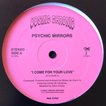 Load image into Gallery viewer, Psychic Mirrors  - I Come For Your Love / The Witching Hour
