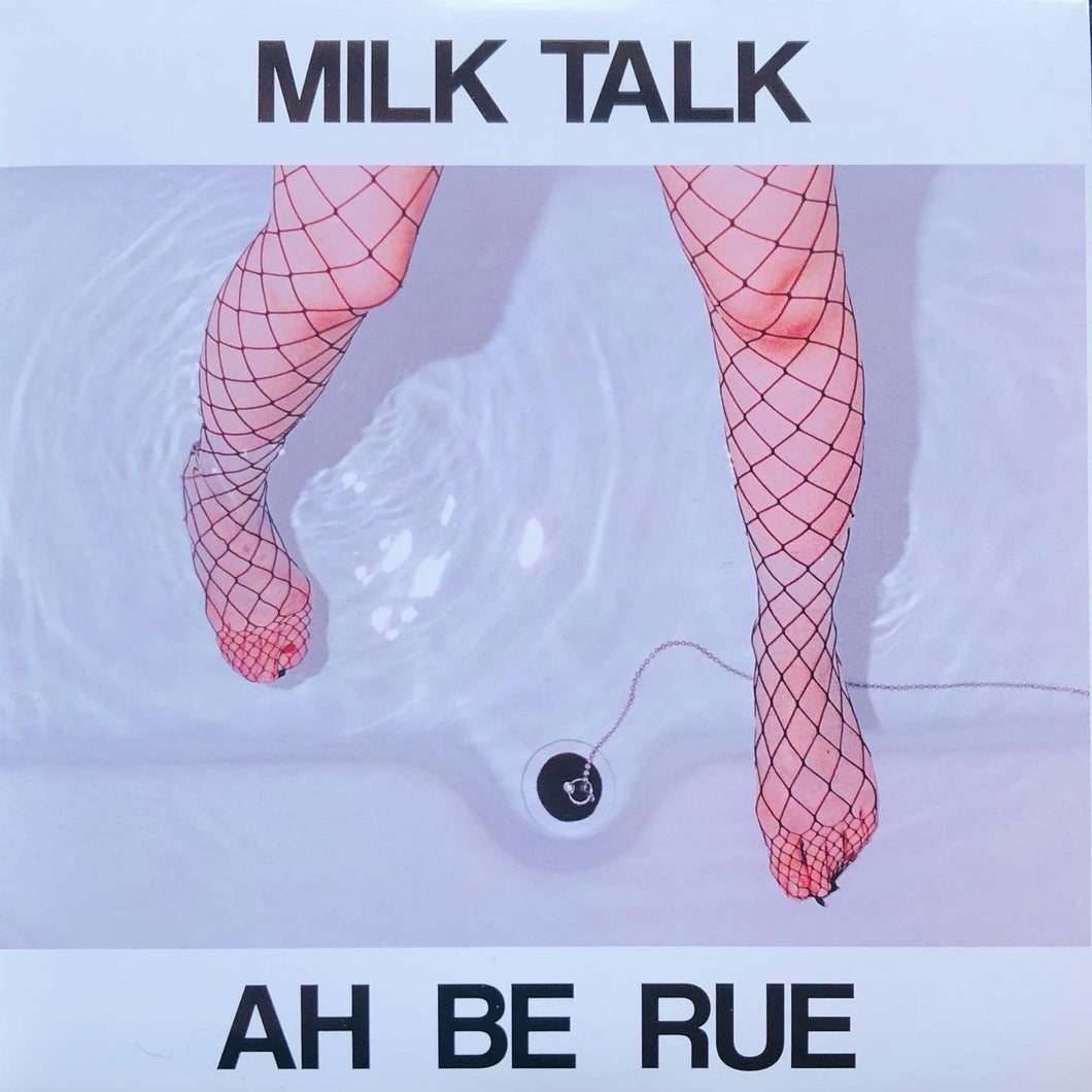 Milk Talk - Ah Be Rue