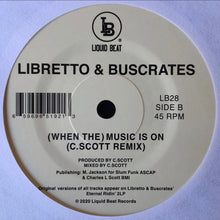 Load image into Gallery viewer, Libretto & Buscrates - Eternal Ridin' (XL Middleton Remix) / (When The) Music Is On (C. Scott Remix)