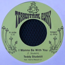 Load image into Gallery viewer, Teddy Studstill – I Wanna Be With You / There Comes A Time