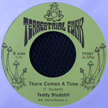 Load image into Gallery viewer, Teddy Studstill – I Wanna Be With You / There Comes A Time