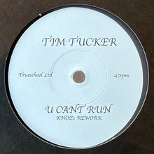 Load image into Gallery viewer, Tim Tucker - U Cant Run / Disco Lights (Knoe1 Reworks)
